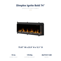 Dimplex Ignite Bold 74 dimensions: 75.67 x 23.9 x 12.1 inches, 170 lbs shipping weight