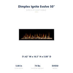 Dimplex Ignite Evolve 50 dimensions: 51.42 x 16.5 x 5.88 inches, 74 lbs shipping weight