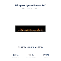 Dimplex Ignite Evolve 74 dimensions: 75.43 x 16.5 x 5.88 inches, 105 lbs shipping weight